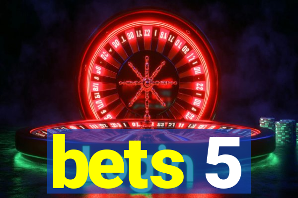 bets 5